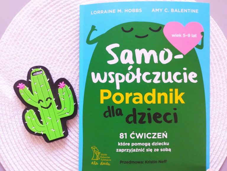 „Samowspółczucie. Poradnik dla dzieci” (oddech, uważność, medytacja, wdzięczność)